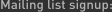 Mailing List Signup